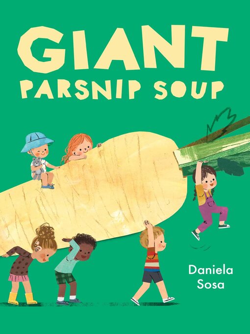 Title details for Giant Parsnip Soup by Daniela Sosa - Available